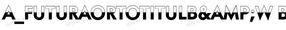 a_FuturaOrtoTitulB&W Bold字体转换